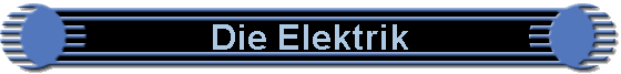 Die Elektrik