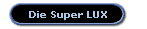 Die Super LUX